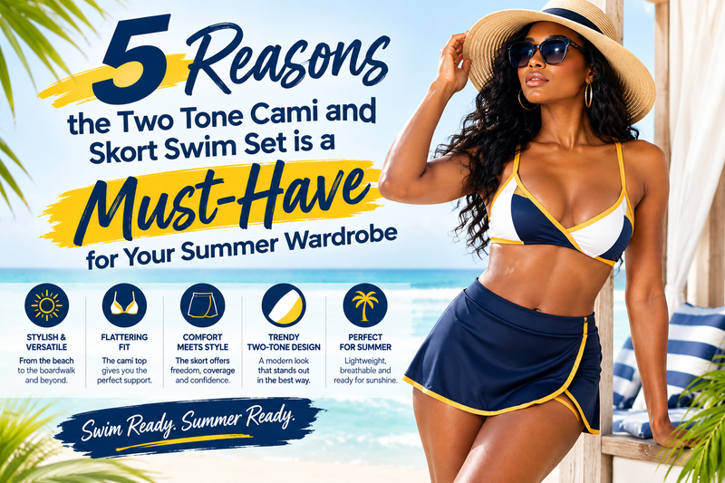 5 Reasons the Two Tone Cami and Skort Swim Set is a Must-Have for Your Summer Wardrobe